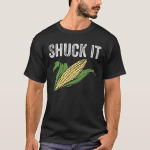 Shuck it Funny Farmer Corn Lover Market Festival T-shirt