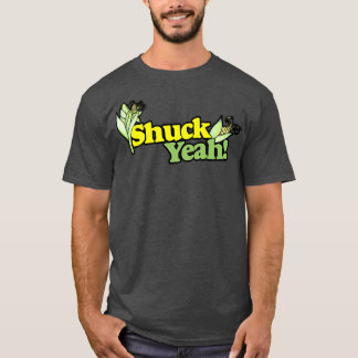 Shuck YEAH T-shirt