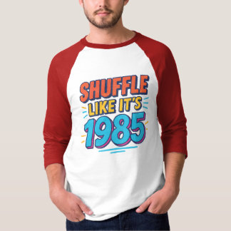 Shuffle alsof het 1985 is t-shirt