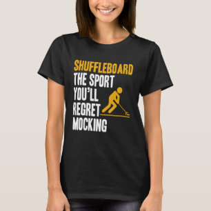 Shuffleboardspeler De Sport Waar Je Spijt Van Krij T-shirt