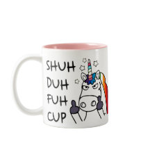 SHUH DUH FUH Cup Funny Angry Unicorn Mok