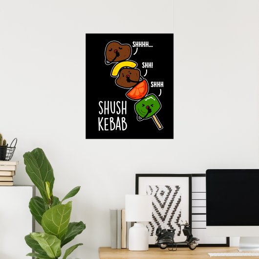 Shush Kebab Funny Food Pun Dark BG Poster (Thuiskantoor)