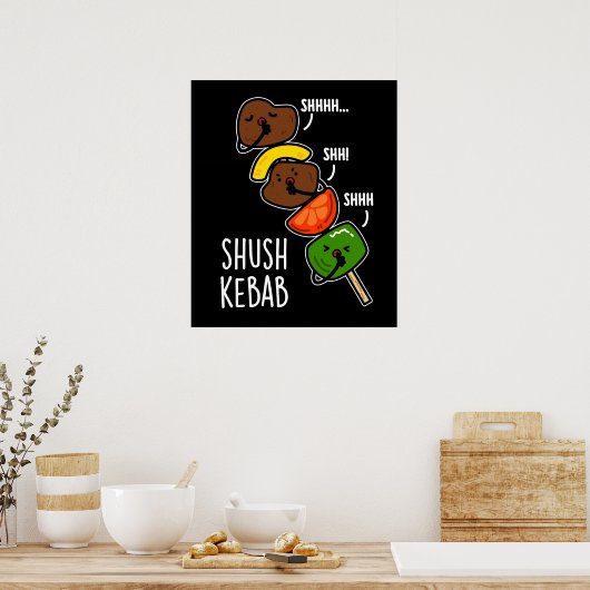 Shush Kebab Funny Food Pun Dark BG Poster (Keuken)