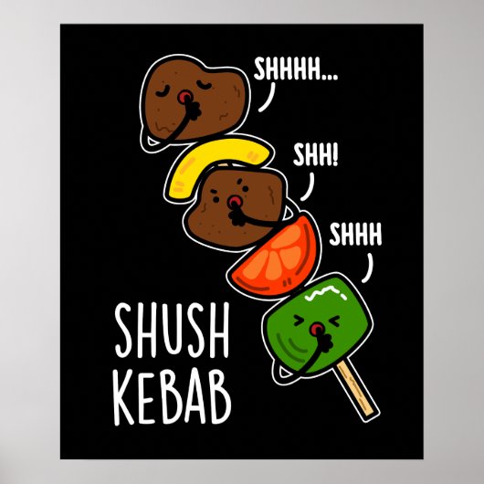 Shush Kebab Funny Food Pun Dark BG Poster (Voorkant)