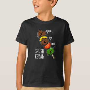 Shush Kebab Grappig Voedsel Grap Donkere Achtergro T-shirt