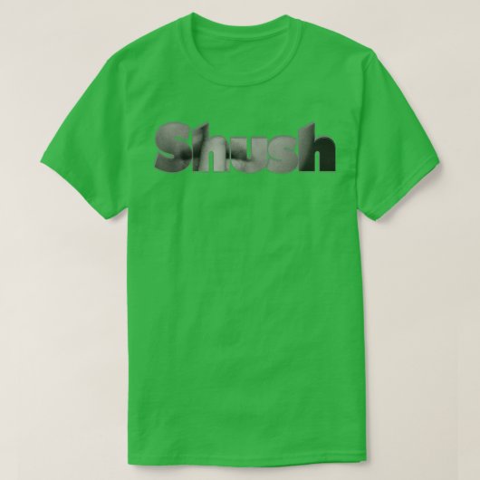 Shush T-shirt (Design voorkant)