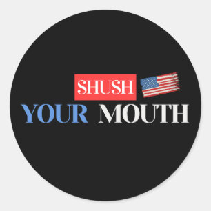 Shush Your Mouth - Ontwerp van de Amerikaanse vlag Ronde Sticker