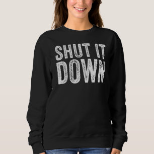 Shut It Down Funny Saying Sarcastic Vintage Retro Trui