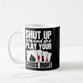 Shut Up And Play Your Cards Right Funny Ker Texas Koffiemok (Links)