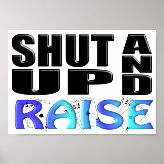 SHUT UP AND RAISE (4 Aces) Poster (Voorkant)