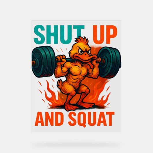 Shut Up And Squat Acryl Bord (Voorkant)