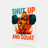 Shut Up And Squat Acryl Bord (Hoek)