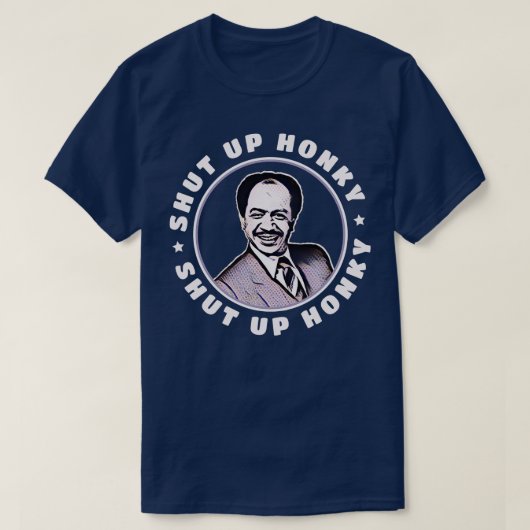 SHUT UP HONKY George Jefferson T-shirt (Design voorkant)