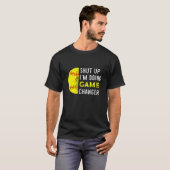 Shut Up I m Doing Game Changer Baseball Player T-shirt (Voorkant volledig)
