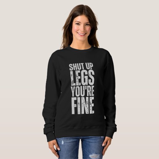 Shut Up Legs You're Fine Funny Gym Workout Trui (Voorkant volledig)