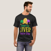 Shut Up Liver You Are Fine  Drinking Mardi Gras  1 T-shirt (Voorkant volledig)
