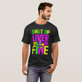 Shut Up Liver You're Fine Mardi Gras Funny Alcohol T-shirt (Voorkant volledig)