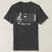 Shut Up Sound Music Note  T-shirt (Design voorkant)