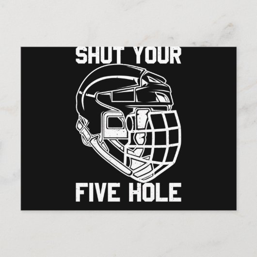 Shut Your Five Hole Hockey Goalie Sport Goalkeeper Briefkaart (Voorkant)