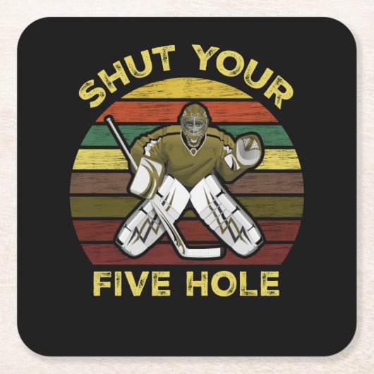 Shut Your Five Hole Ice Hockey Goalie Goaltender Kartonnen Onderzetters (Voorkant)