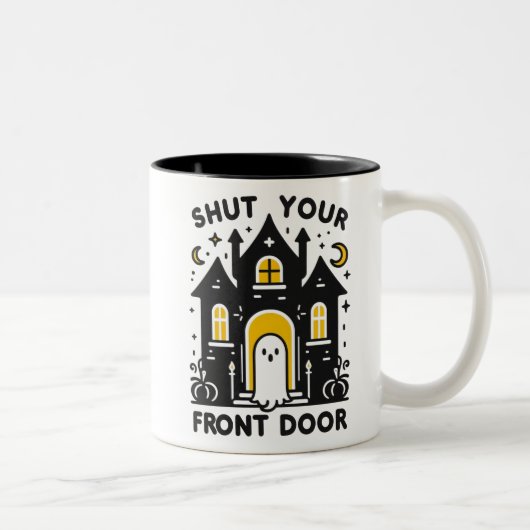 Shut Your Front Door – Bold Haunted House Ghost Tweekleurige Koffiemok (Rechts)