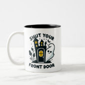Shut Your Front Door – Funny Haunted House Ghost Tweekleurige Koffiemok (Links)