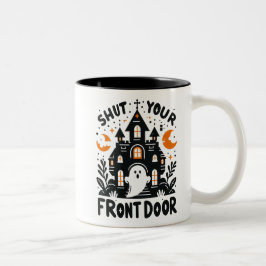 Shut Your Front Door Mug – Cute Halloween Ghost Tweekleurige Koffiemok