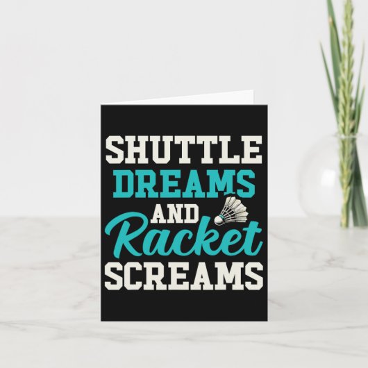 Shuttle Dreams En Racket Schreeuwt Grappig Badmint Kaart (Voorkant)