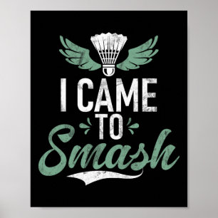 Shuttle Funny Gezegde I Came To Smash Mannen Badmi Poster