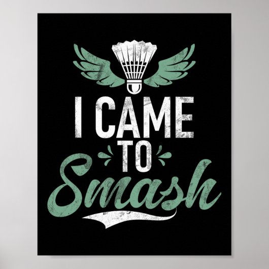 Shuttle Funny Gezegde I Came To Smash Mannen Badmi Poster (Voorkant)