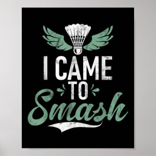 Shuttle Funny Gezegde I Came To Smash Mannen Badmi Poster