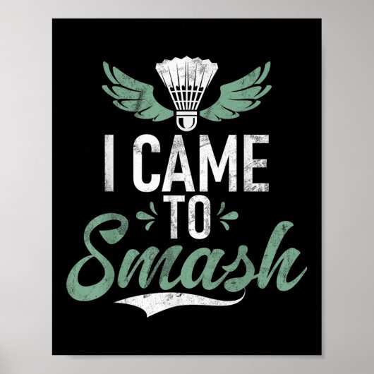 Shuttle Funny Gezegde I Came To Smash Mannen Badmi Poster (Voorkant)