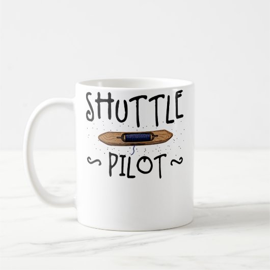 Shuttle Pilot Hand Weaving Knitting Crocheting Wea Koffiemok (Links)
