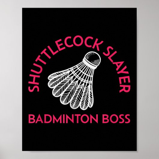Shuttle Slayer - Badminton Boss - Funny Badminton Poster (Voorkant)