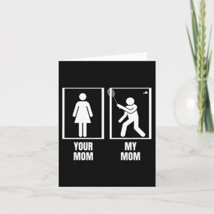 Shuttle Your Mom My Mom Son Dochter Funny Dminton Kaart
