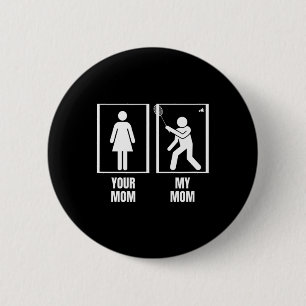 Shuttle Your Mom My Mom Son Dochter Funny Dminton Ronde Button 5,7 Cm