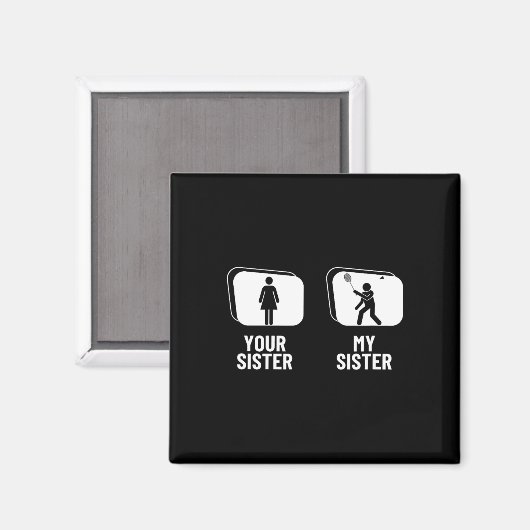 Shuttle Your Sister My Sister Brother Funny Domint Magneet (Voorkant / Achterkant)