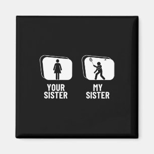 Shuttle Your Sister My Sister Brother Funny Domint Magneet
