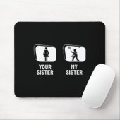 Shuttle Your Sister My Sister Brother Funny Domint Muismat (Met muis)