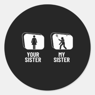 Shuttle Your Sister My Sister Brother Funny Domint Ronde Sticker