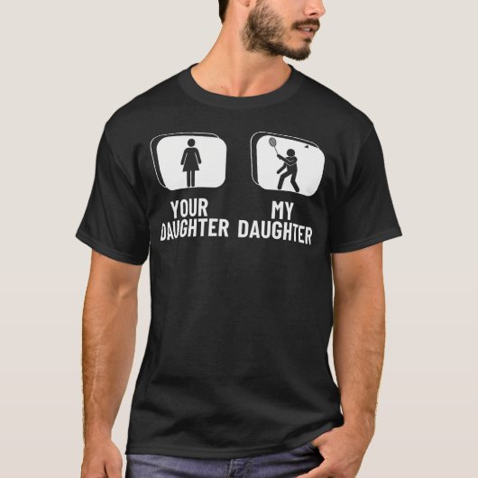 Shuttlecock Je Dochter Mijn Dochter Moeder Grappig T-shirt (Voorkant)