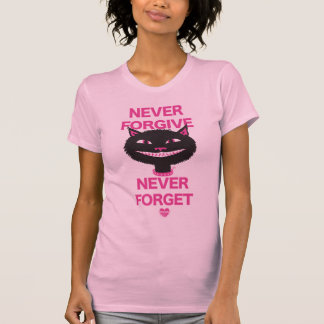 Shweety™-NEVER FORGIVE.. T-shirt