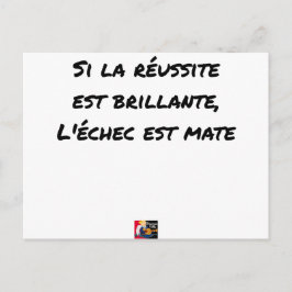 Si la Réussite est brillante, l'échec est mate Briefkaart