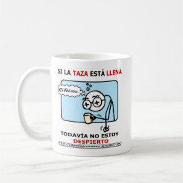 Si la taza está llena, todavía no estoy despierto koffiemok