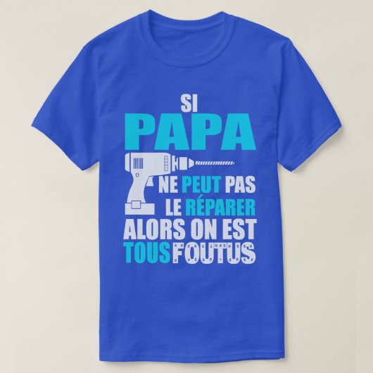 Si papa ne peut pas le parer t-shirt (Design voorkant)