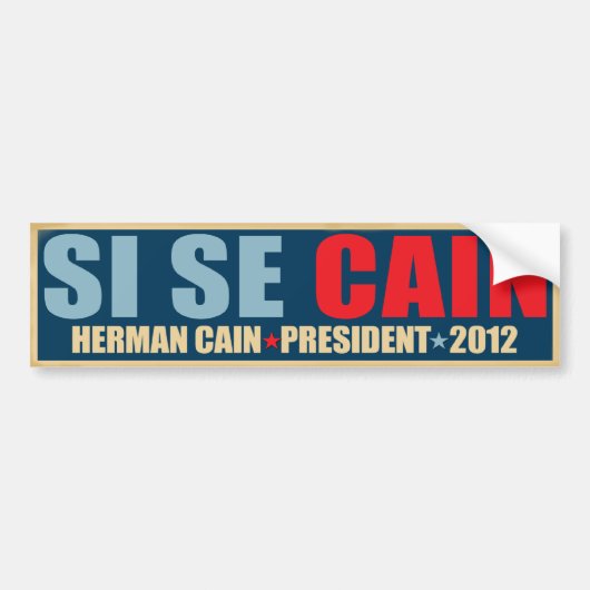 Si Se Cain - Ja dat kunnen we. - Herman Cain Bumpersticker (Voorkant)