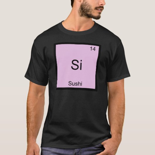 Si - Sushi Funny Chemistry Element Symbol T-Shirt (Voorkant)