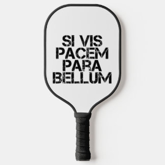 Si Vis Pacem Para Bellum Pickleball Paddle