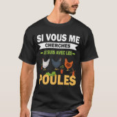 Si Vous me Cherches, Suis Avec les Poules Drôle T-shirt (Voorkant)