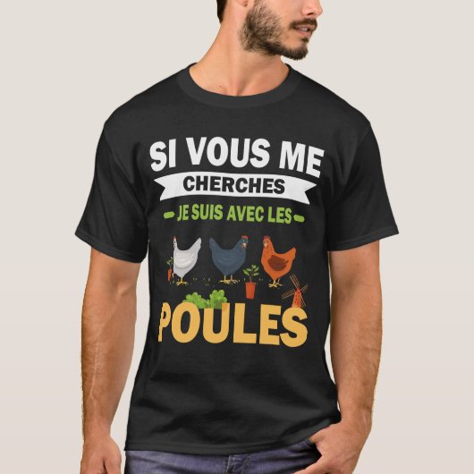 Si Vous me Cherches, Suis Avec les Poules Drôle T-shirt (Voorkant)